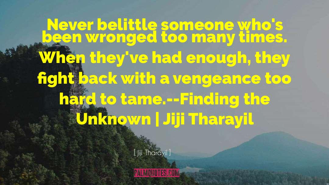 Belittle quotes by Jiji Tharayil