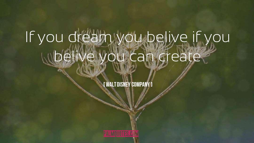 Belive quotes by Walt Disney Company