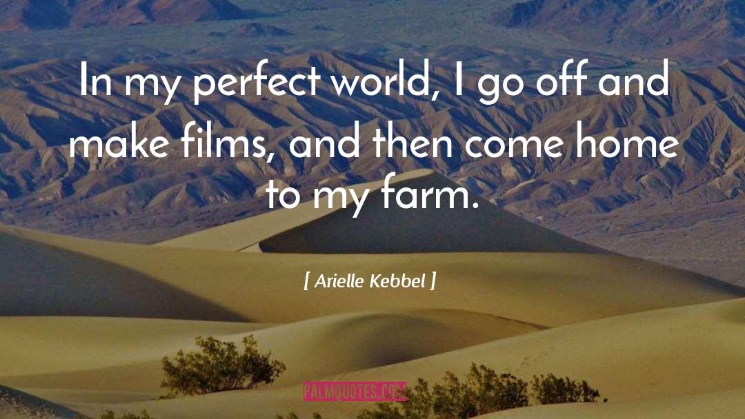 Beliveau Farm quotes by Arielle Kebbel