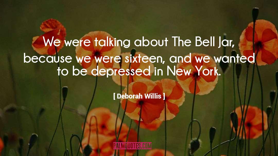 Bell Jar quotes by Deborah Willis