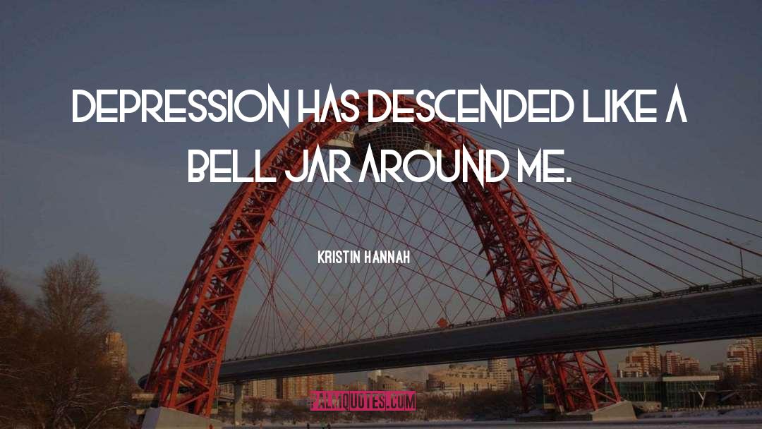 Bell Jar quotes by Kristin Hannah