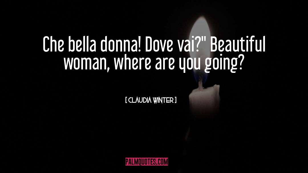 Bella quotes by Claudia Winter