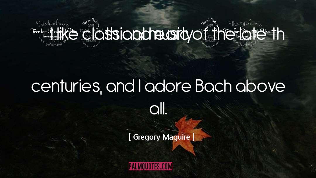 Bellamy 19th Century Metaphors quotes by Gregory Maguire