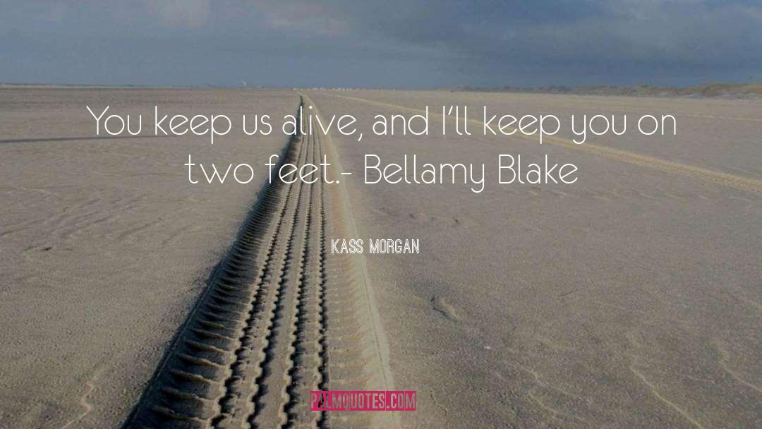 Bellamy Blake quotes by Kass Morgan