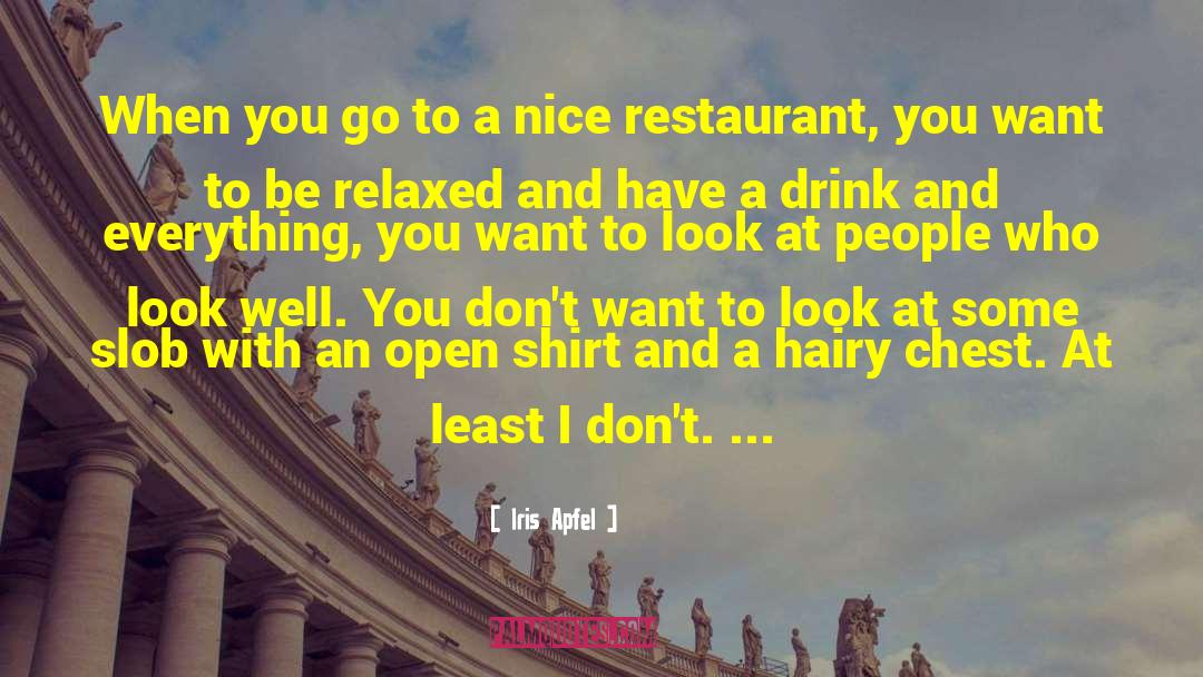 Bellens Restaurant quotes by Iris Apfel