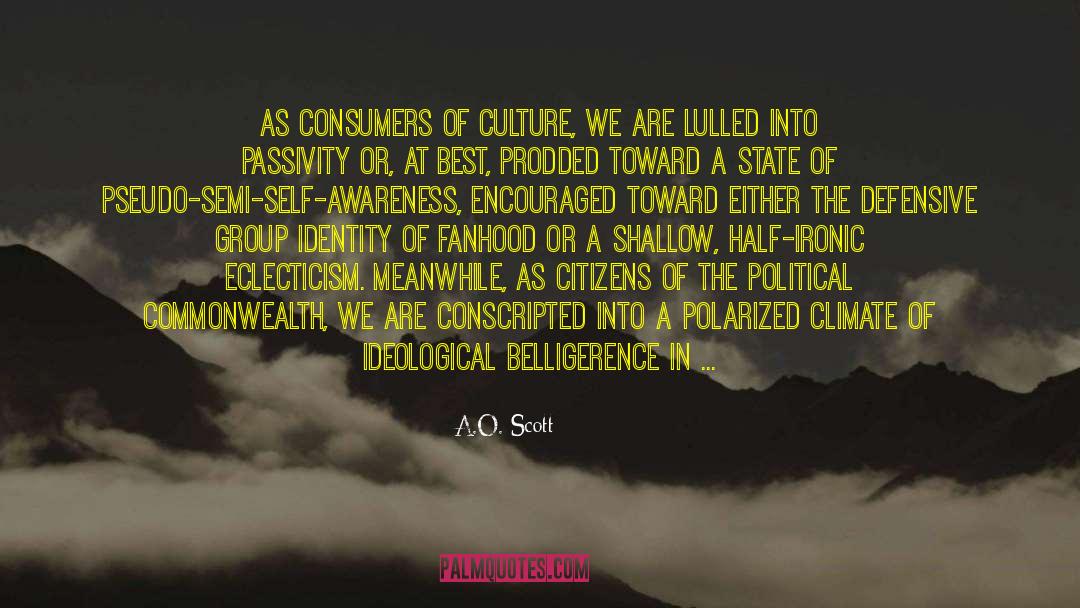 Belligerence quotes by A.O. Scott