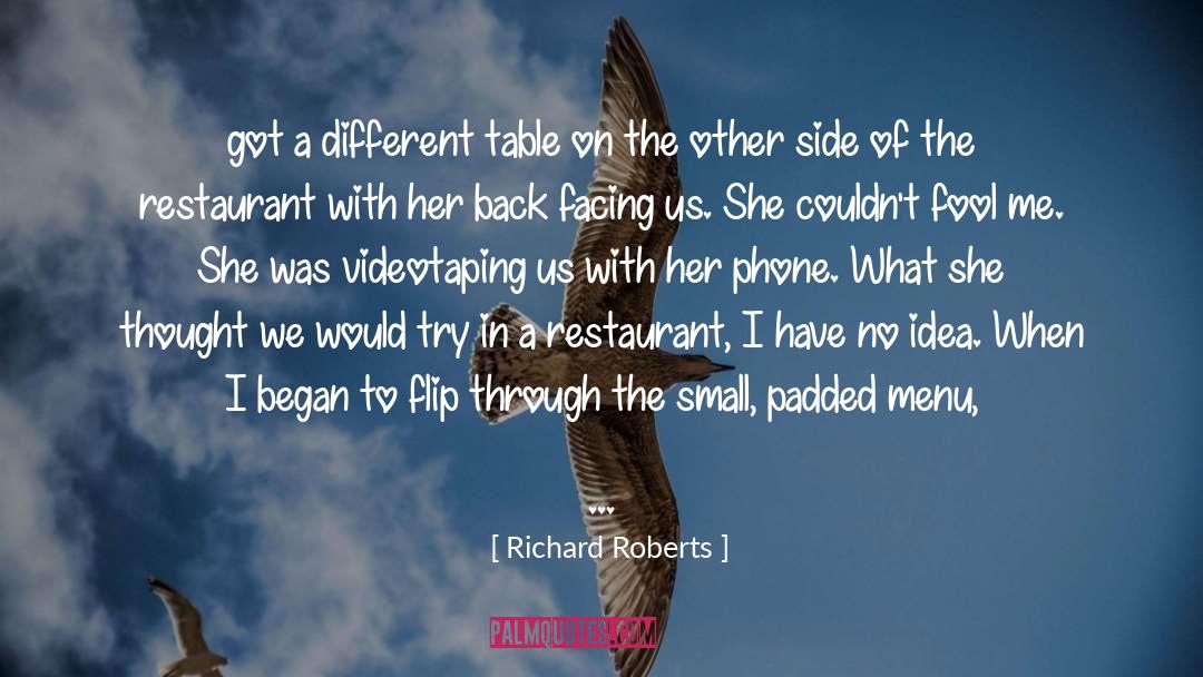 Bellissimo Restaurant quotes by Richard Roberts