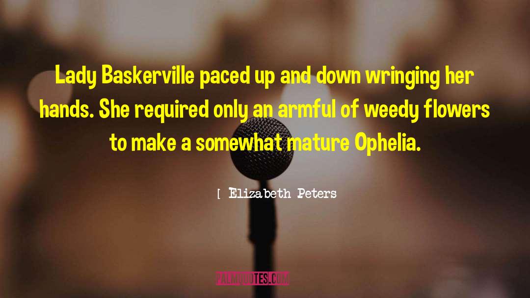 Belloq S Ophelia Febuary 1911 quotes by Elizabeth Peters