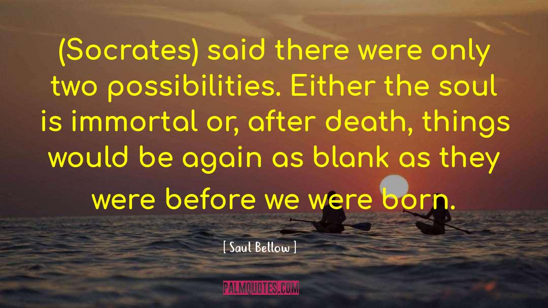Bellow quotes by Saul Bellow