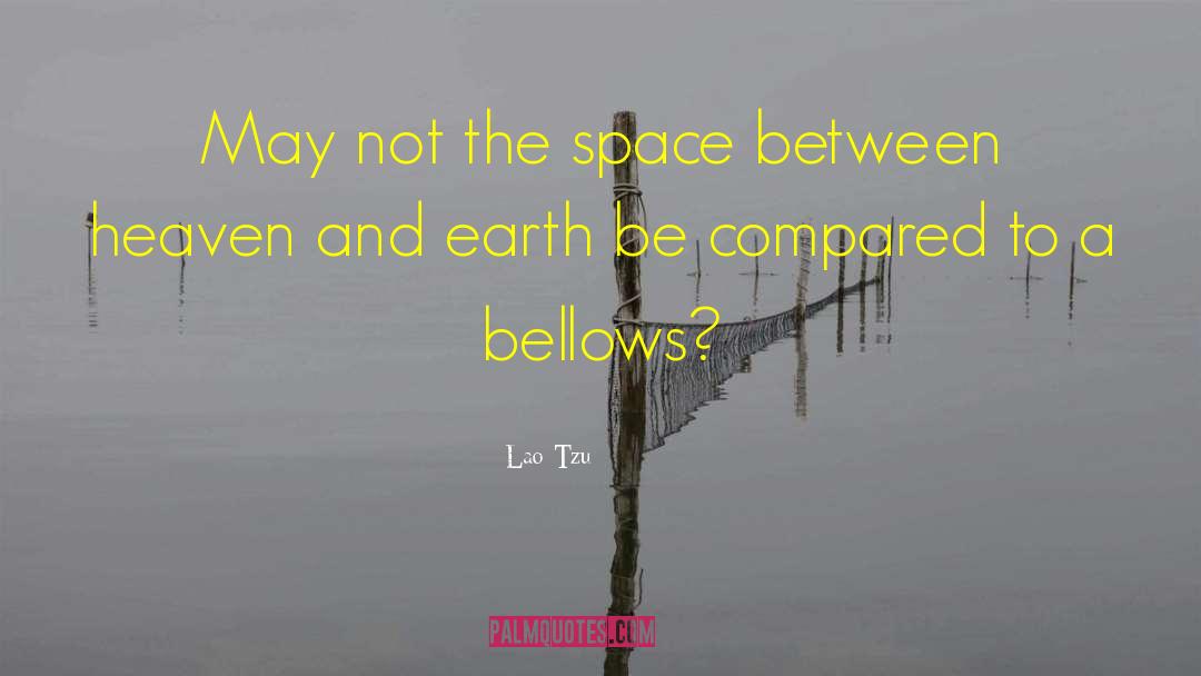 Bellows quotes by Lao-Tzu