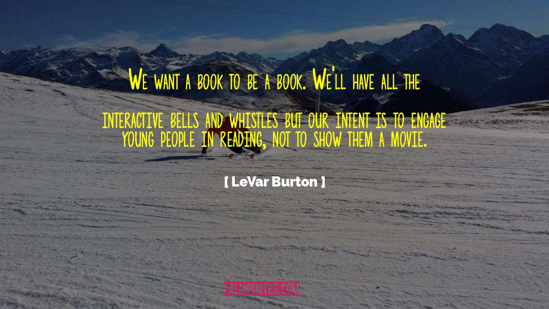 Bells And Whistles quotes by LeVar Burton