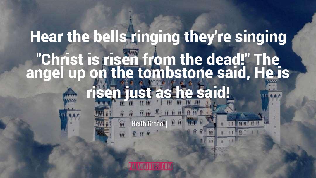Bells Ringing quotes by Keith Green