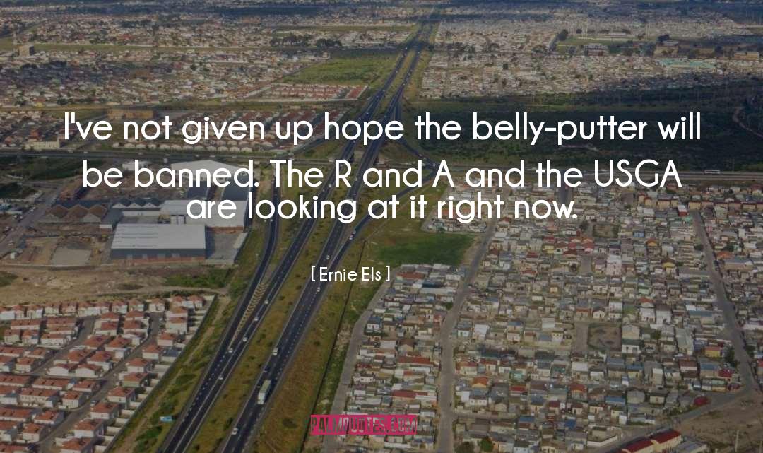 Belly Bloat quotes by Ernie Els