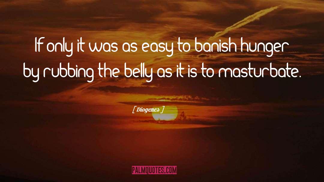 Belly Bloat quotes by Diogenes