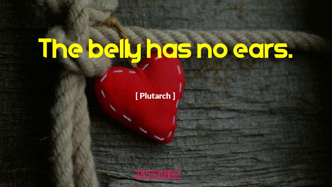 Belly Bloat quotes by Plutarch