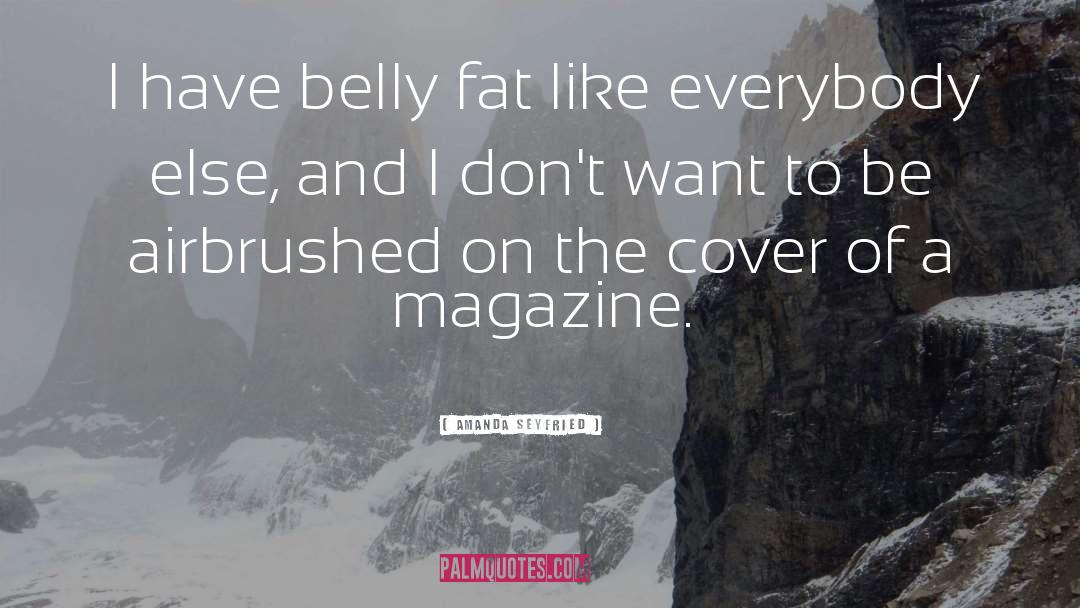 Belly Bloat quotes by Amanda Seyfried