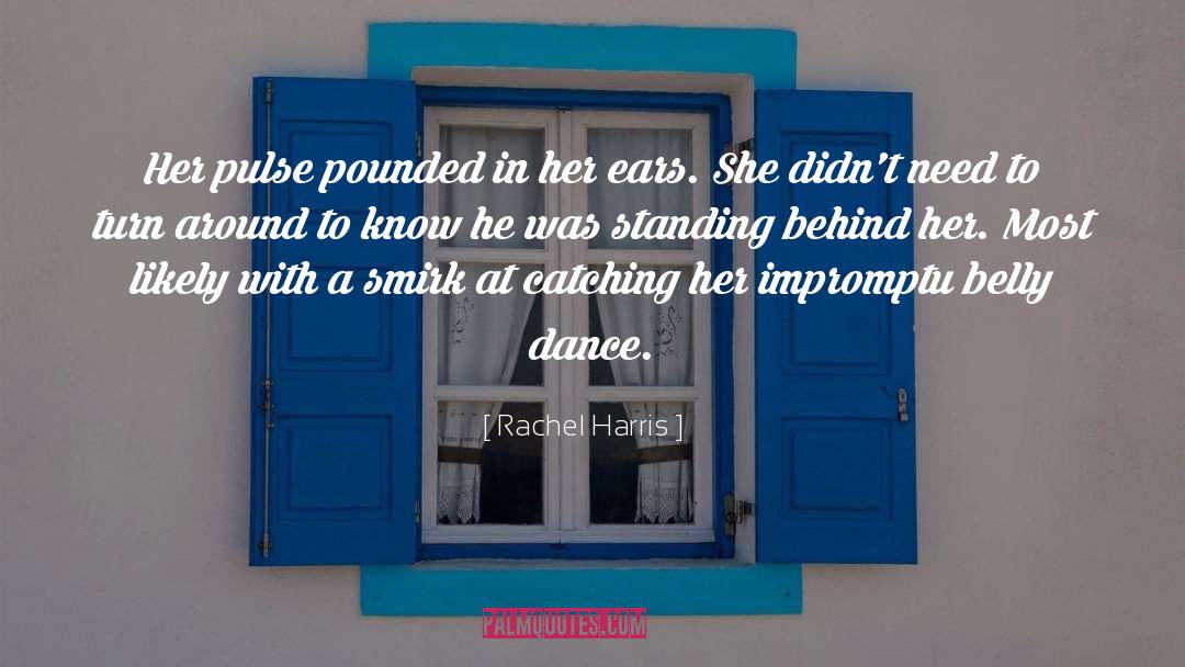 Belly Dance quotes by Rachel Harris