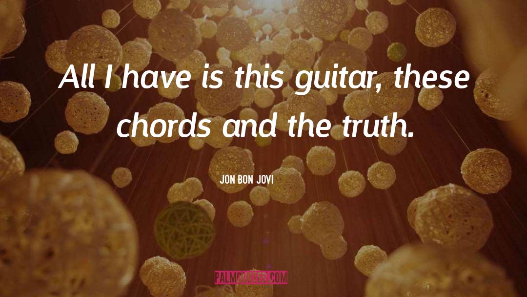 Bellyache Chords quotes by Jon Bon Jovi