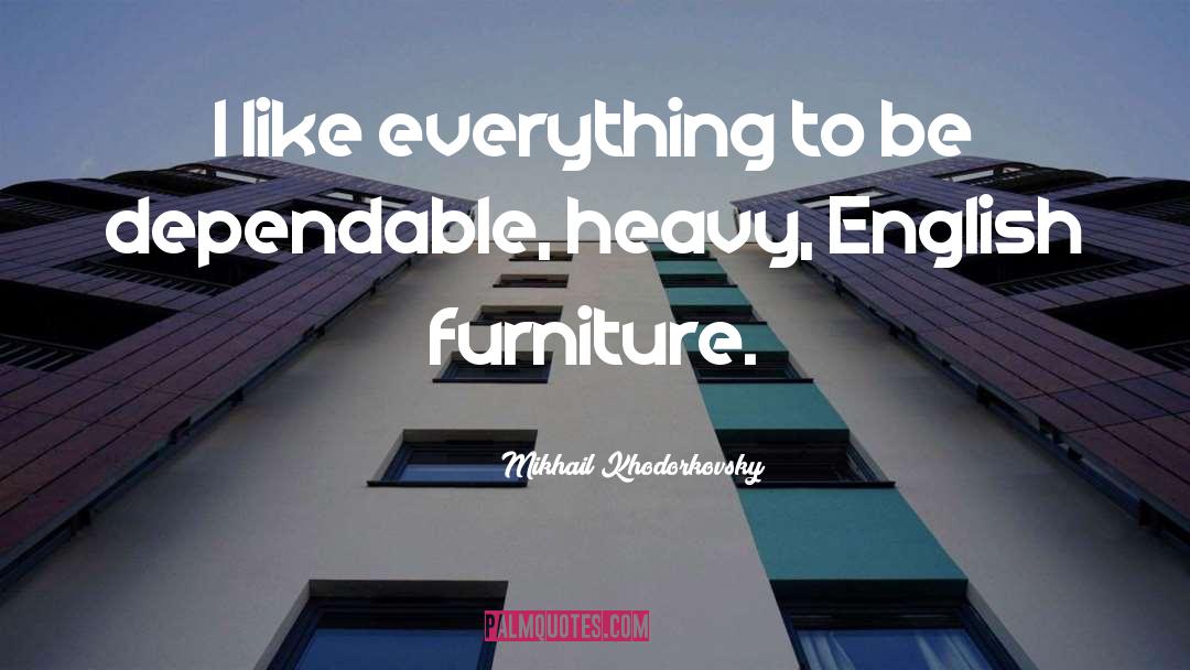 Belnick Furniture quotes by Mikhail Khodorkovsky