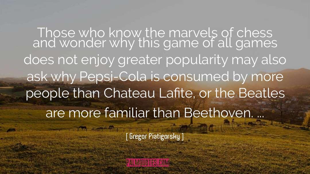 Beloeil Chateau quotes by Gregor Piatigorsky
