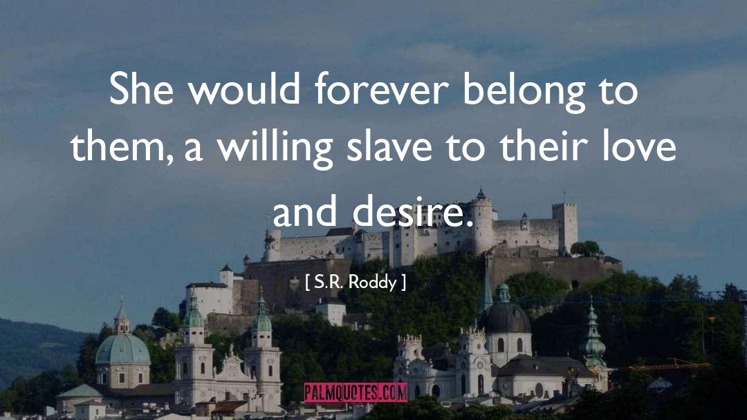 Belong To quotes by S.R. Roddy