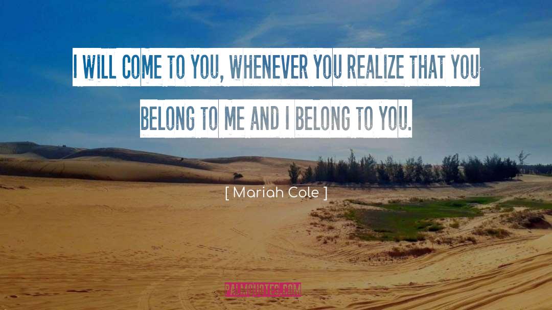 Belong To quotes by Mariah Cole