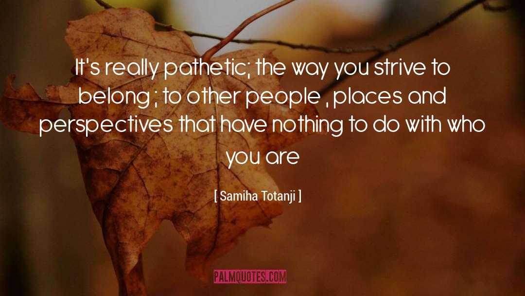 Belonging An Attitude quotes by Samiha Totanji