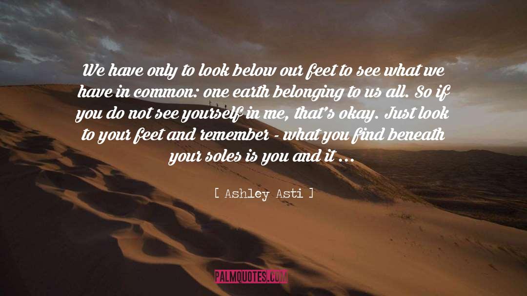 Belonging quotes by Ashley Asti