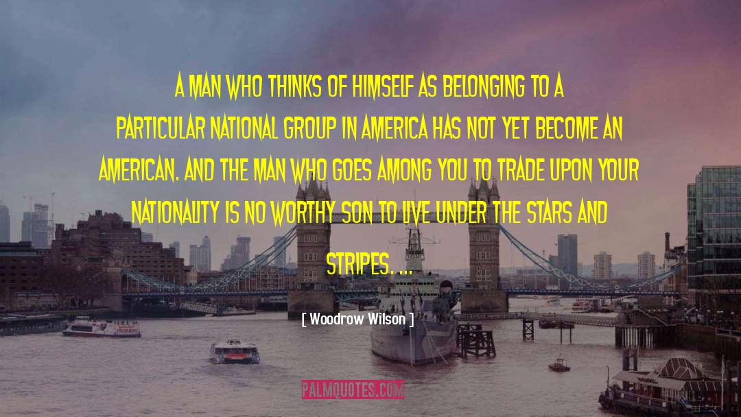 Belonging To A Place quotes by Woodrow Wilson