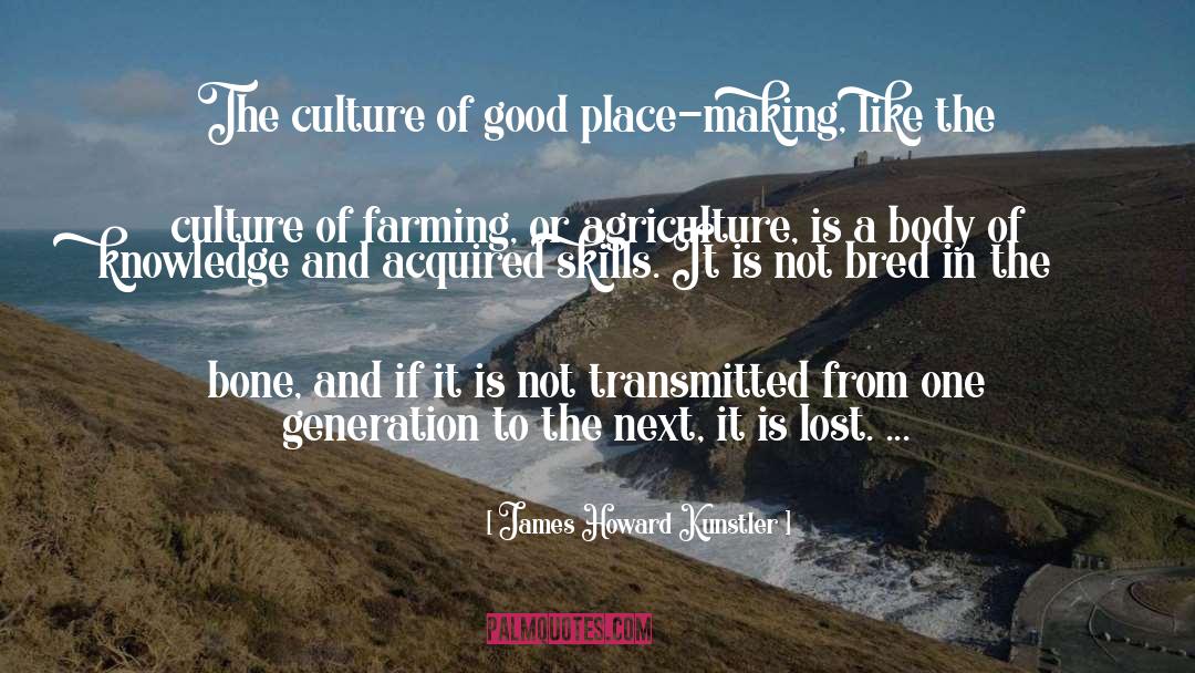 Belonging To A Place quotes by James Howard Kunstler