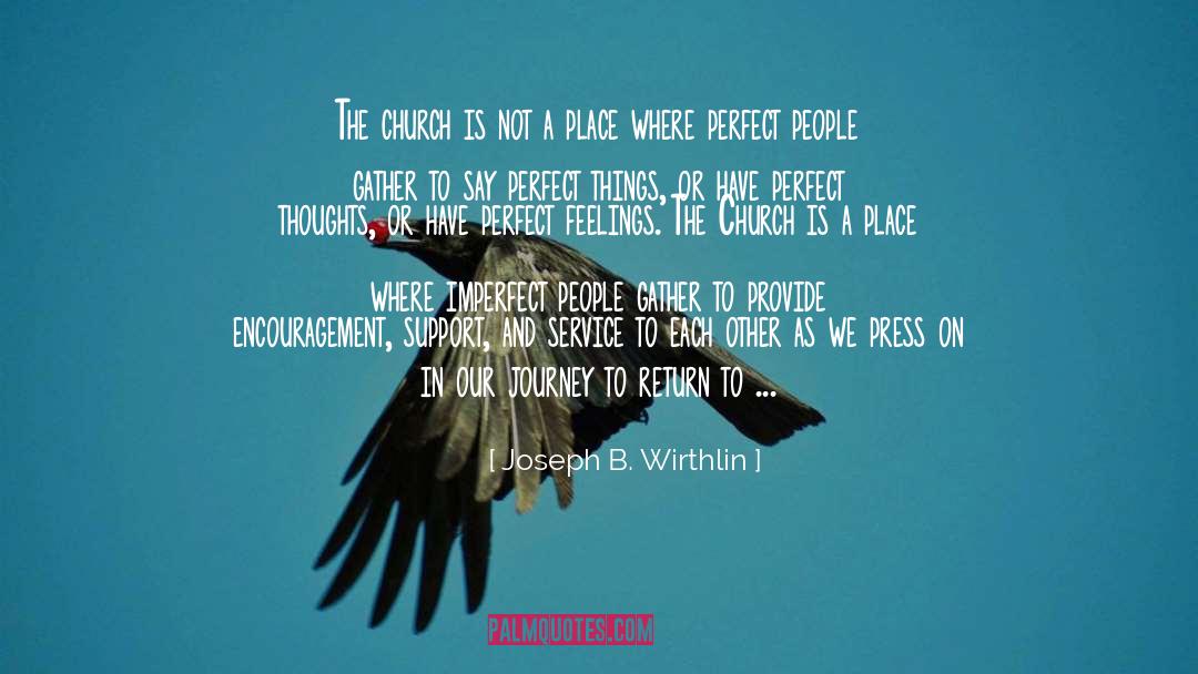 Belonging To A Place quotes by Joseph B. Wirthlin