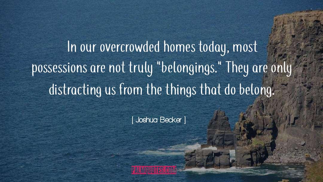 Belongings quotes by Joshua Becker