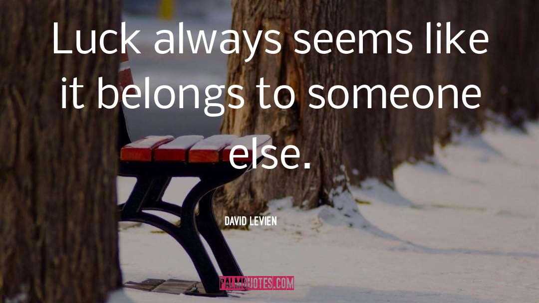 Belongs quotes by David Levien