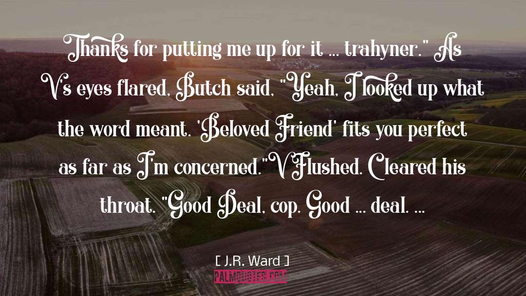Beloved Friend quotes by J.R. Ward