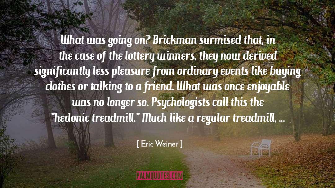 Beloved Friend quotes by Eric Weiner