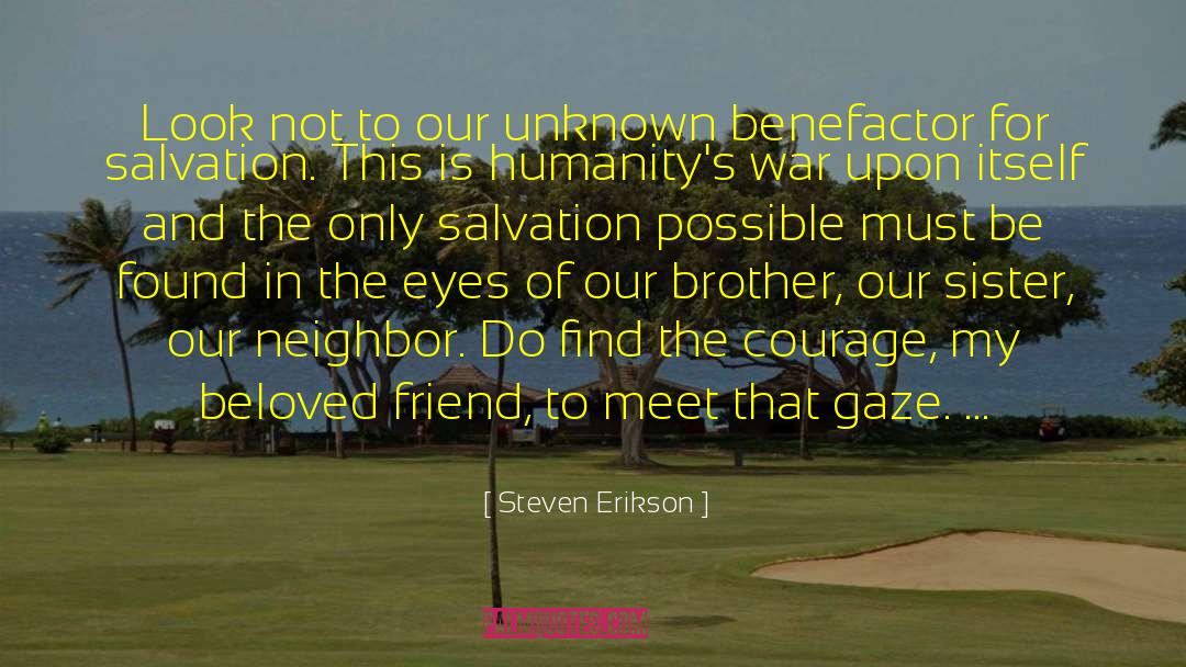 Beloved Friend quotes by Steven Erikson