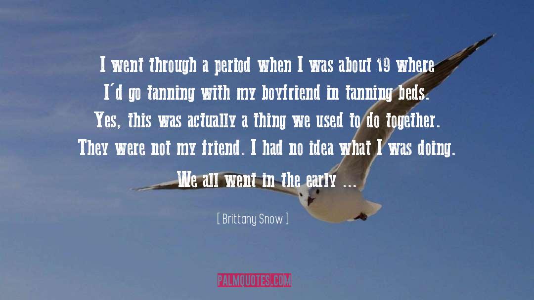 Beloved Friend quotes by Brittany Snow
