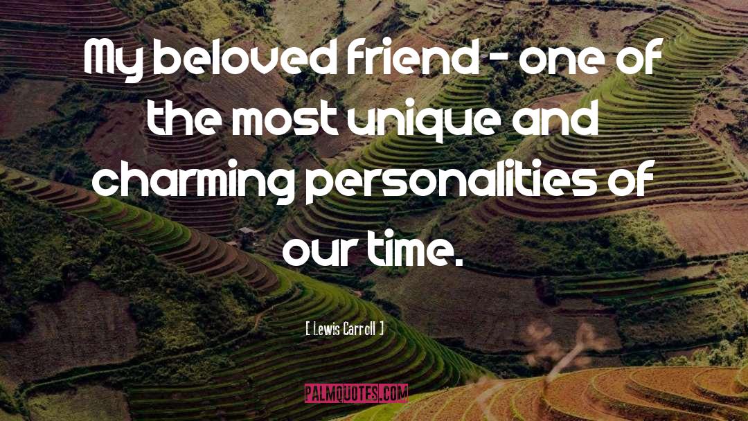 Beloved Friend quotes by Lewis Carroll