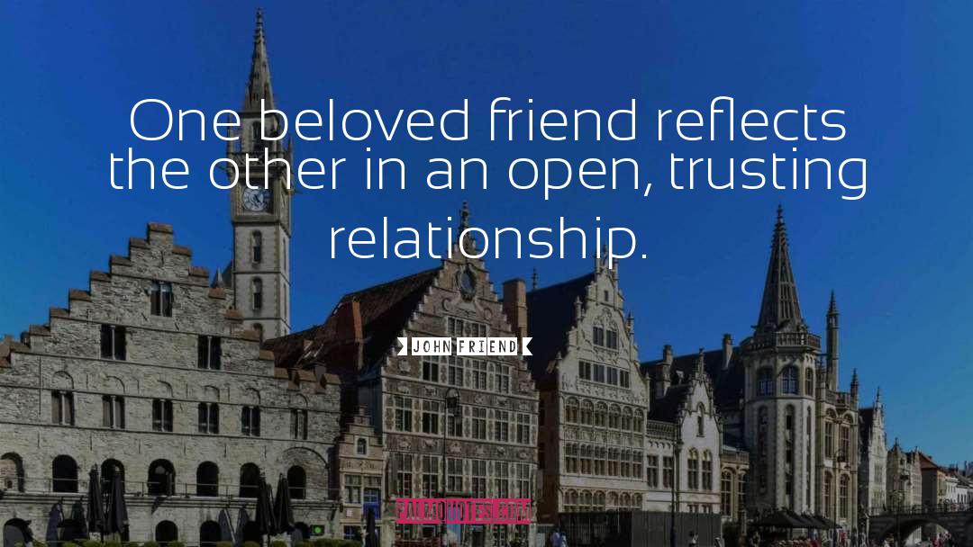Beloved Friend quotes by John Friend