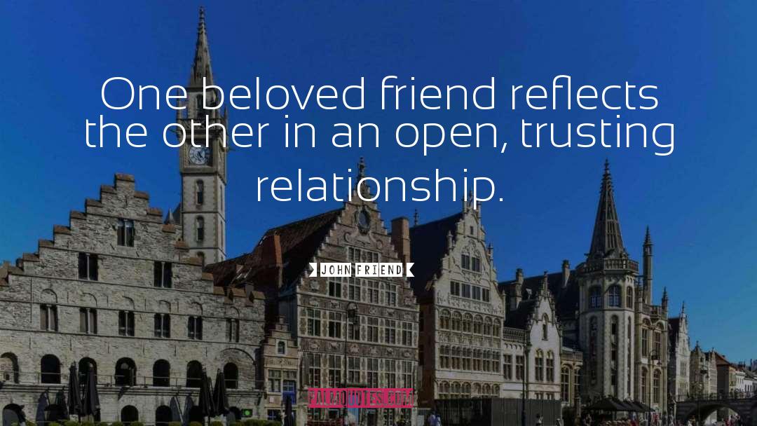 Beloved Friends quotes by John Friend