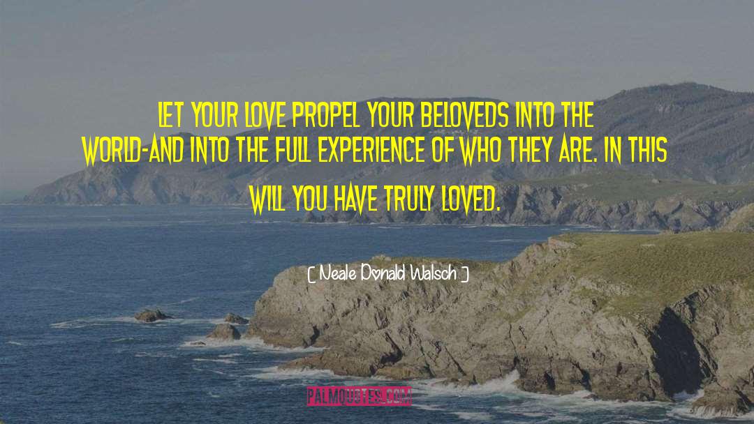 Beloveds quotes by Neale Donald Walsch