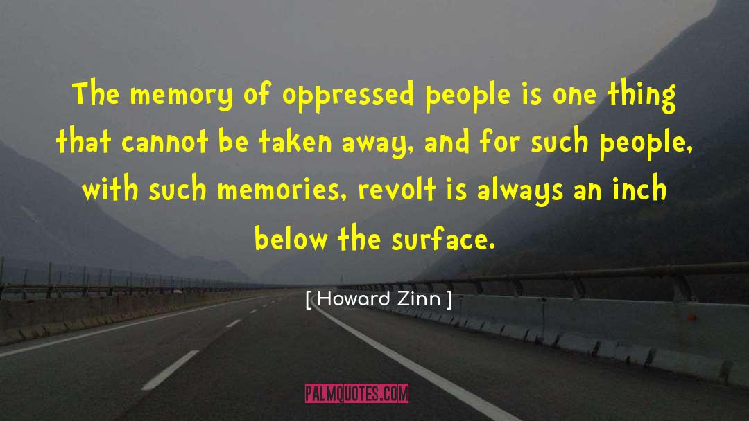 Below The Surface quotes by Howard Zinn