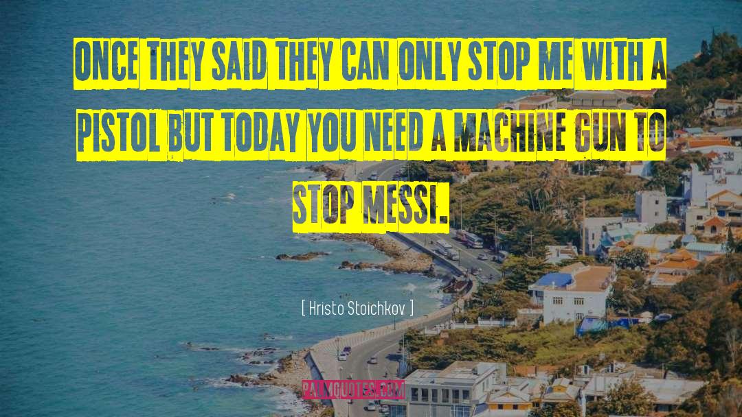 Belsan Machine quotes by Hristo Stoichkov