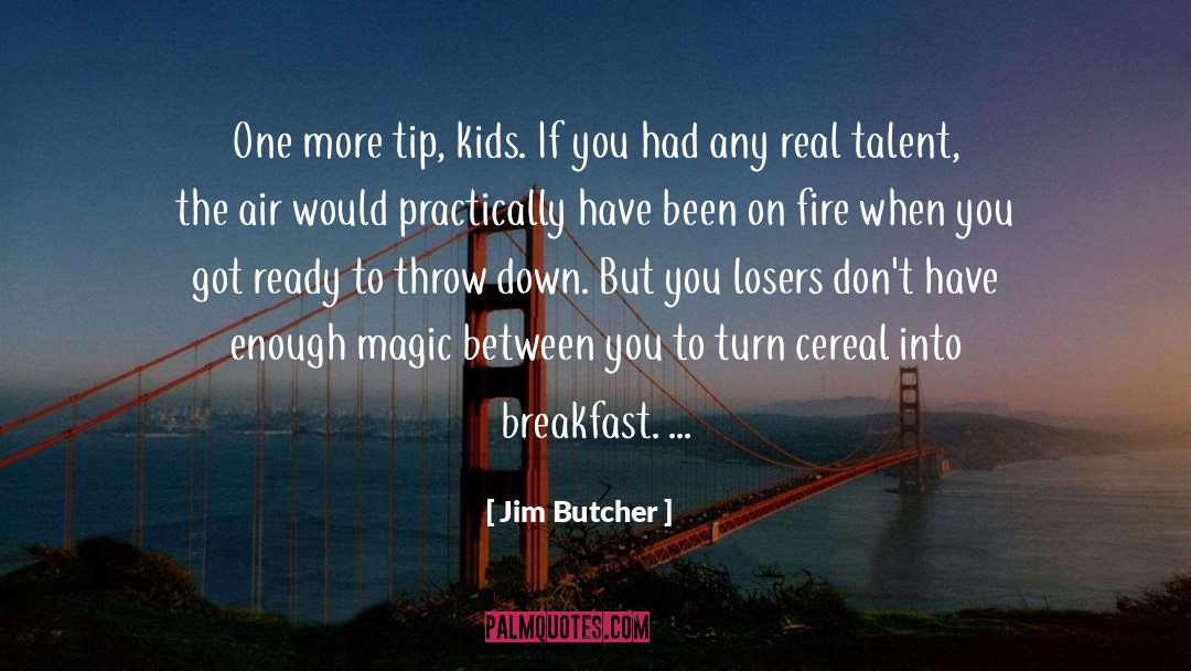 Belsize Kids quotes by Jim Butcher