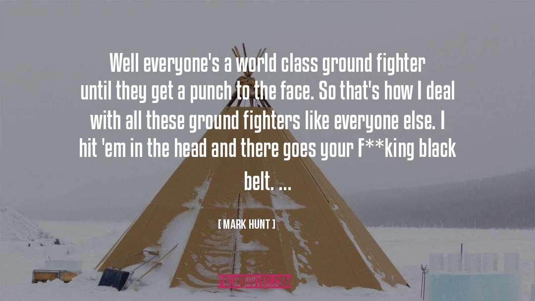Belts quotes by Mark Hunt