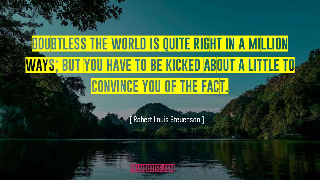 Belying The Fact quotes by Robert Louis Stevenson