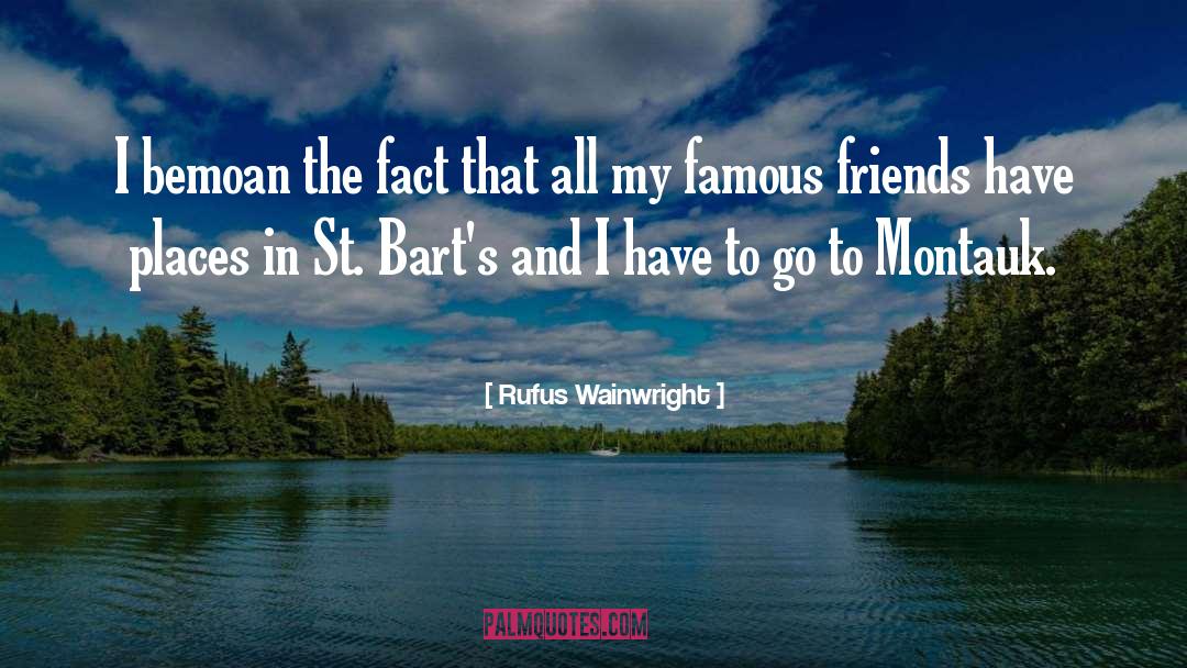 Bemoan quotes by Rufus Wainwright