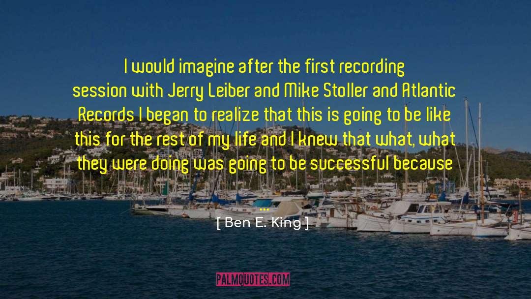 Ben And Janelle quotes by Ben E. King