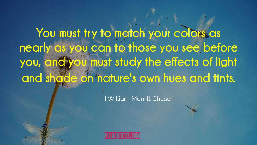 Ben Chase quotes by William Merritt Chase