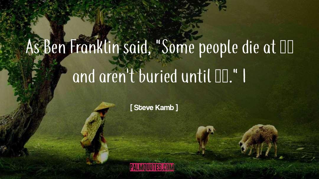 Ben Franklin quotes by Steve Kamb